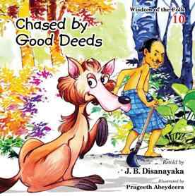 CHASED BY GOOD DEEDS