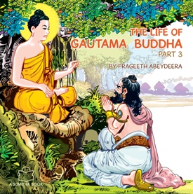 LIFE OF THE GAUTHAMA BUDDHA – PART 3