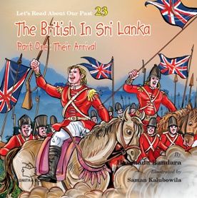 THE BRITISH IN SRI LANKA : PART 1 : THEIR ARRIVAL